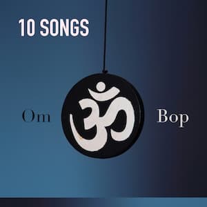 Om Bop Playlist