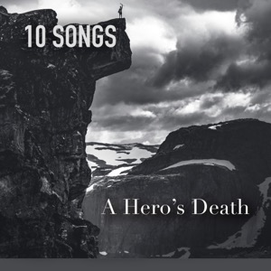A Hero's Death Playlist