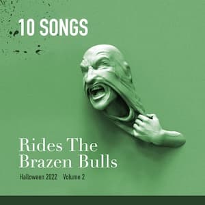 Rides the Brazen Bulls Playlist