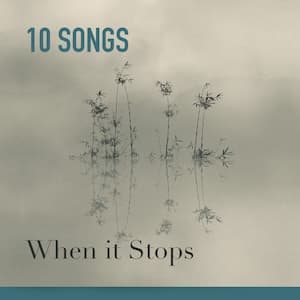 When it Stops Playlist